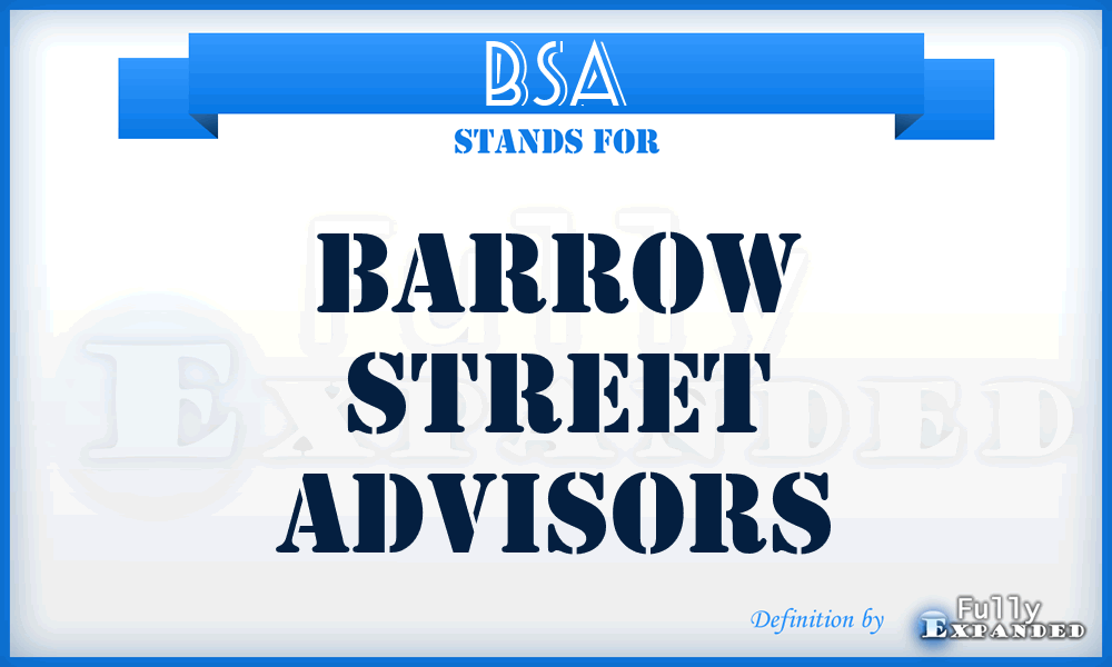 BSA - Barrow Street Advisors