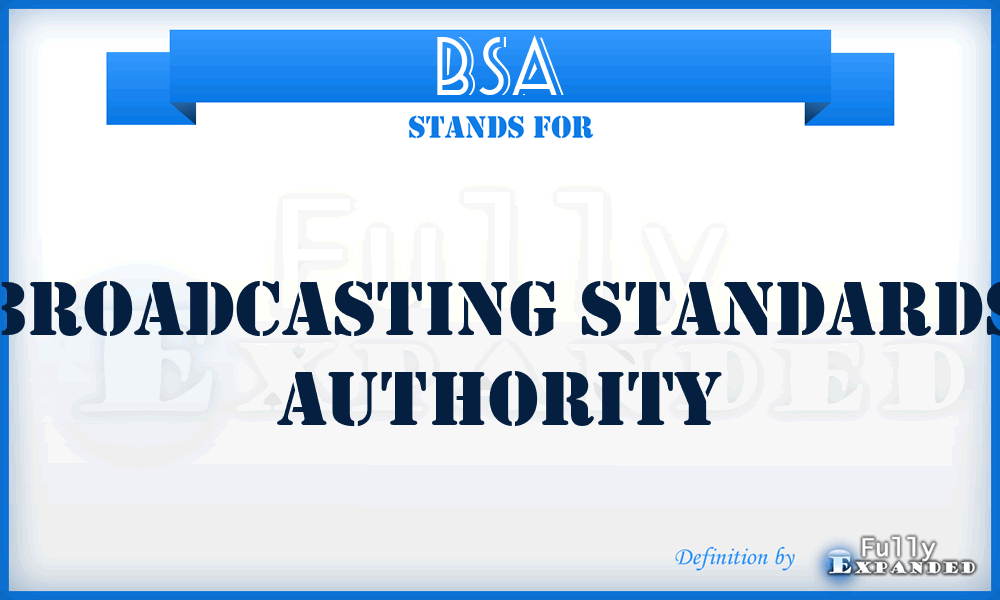 BSA - Broadcasting Standards Authority