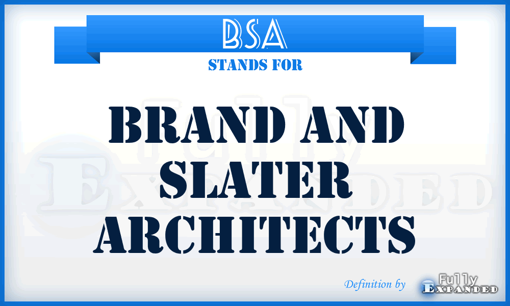 BSA - Brand and Slater Architects