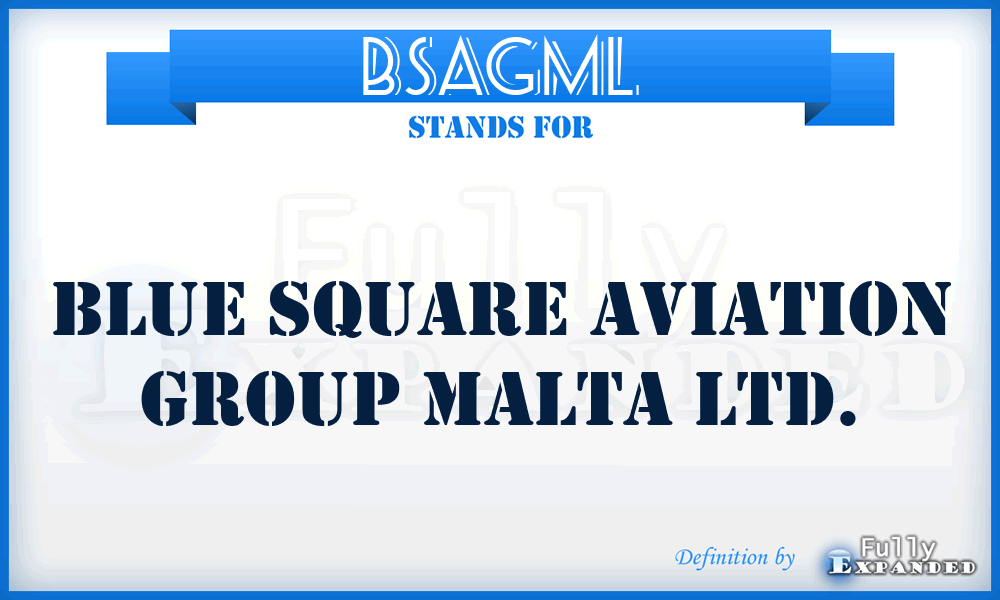BSAGML - Blue Square Aviation Group Malta Ltd.