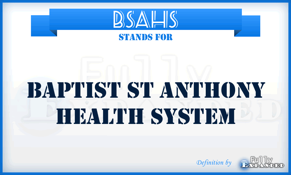 BSAHS - Baptist St Anthony Health System
