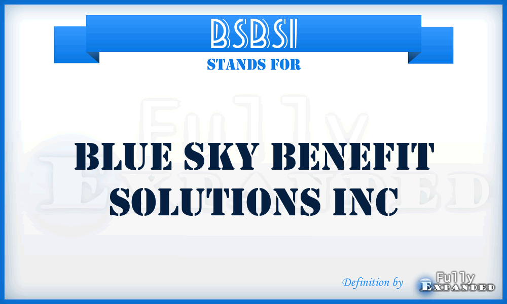 BSBSI - Blue Sky Benefit Solutions Inc