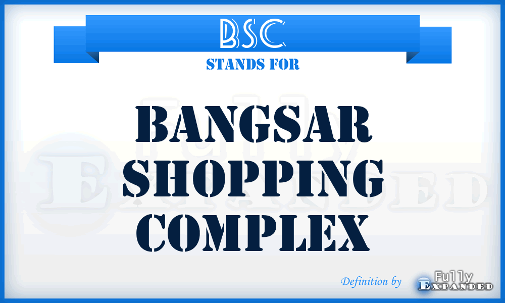 BSC - Bangsar Shopping Complex