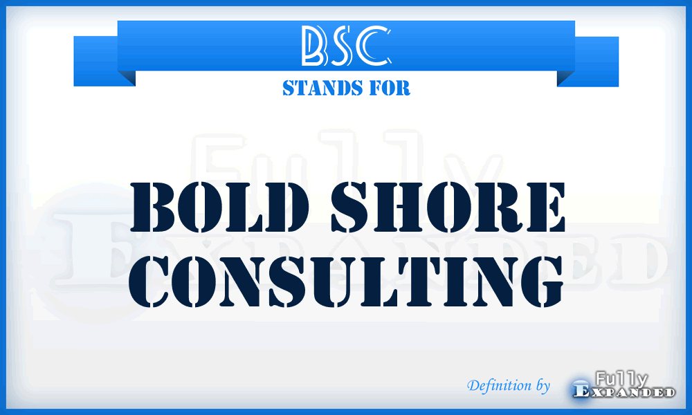 BSC - Bold Shore Consulting