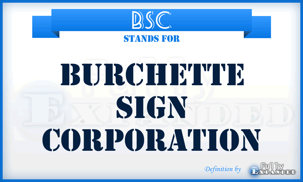 BSC - Burchette Sign Corporation