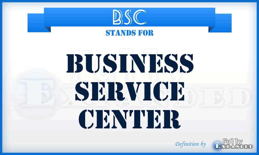 BSC - Business Service Center