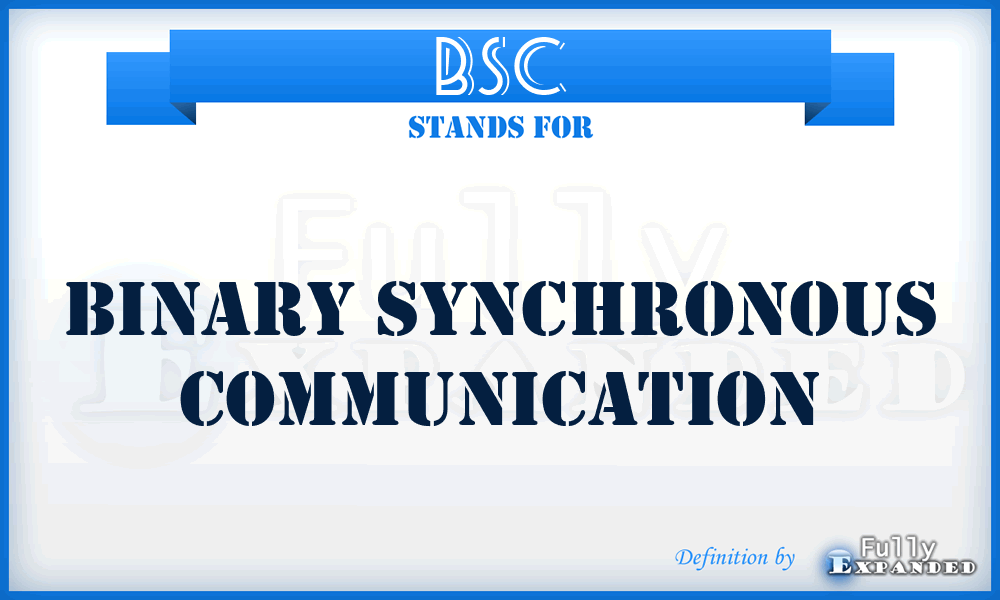 BSC - binary synchronous communication