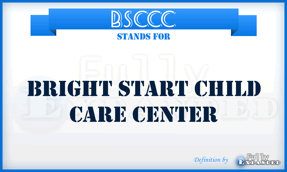 BSCCC - Bright Start Child Care Center