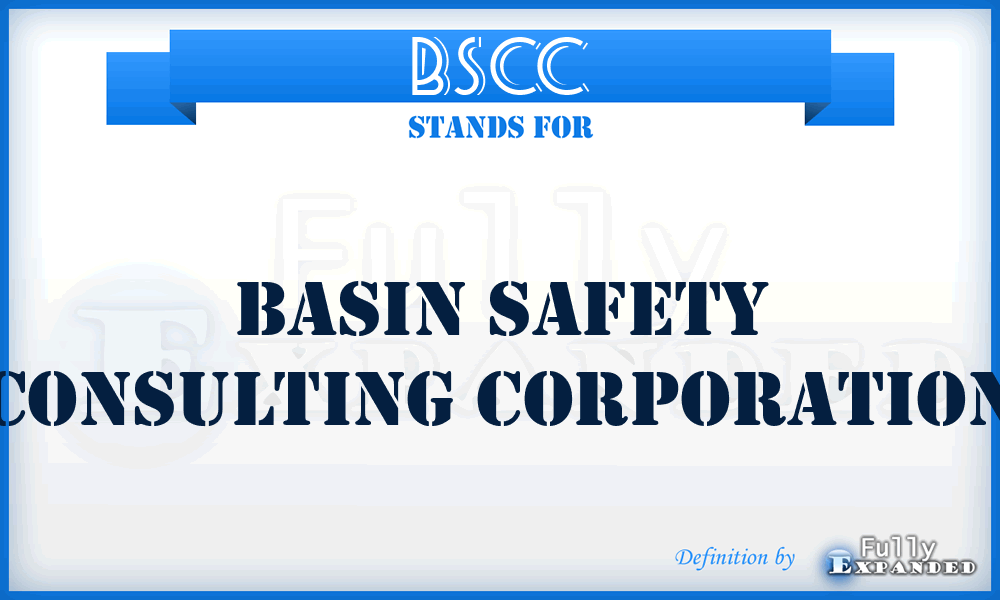 BSCC - Basin Safety Consulting Corporation