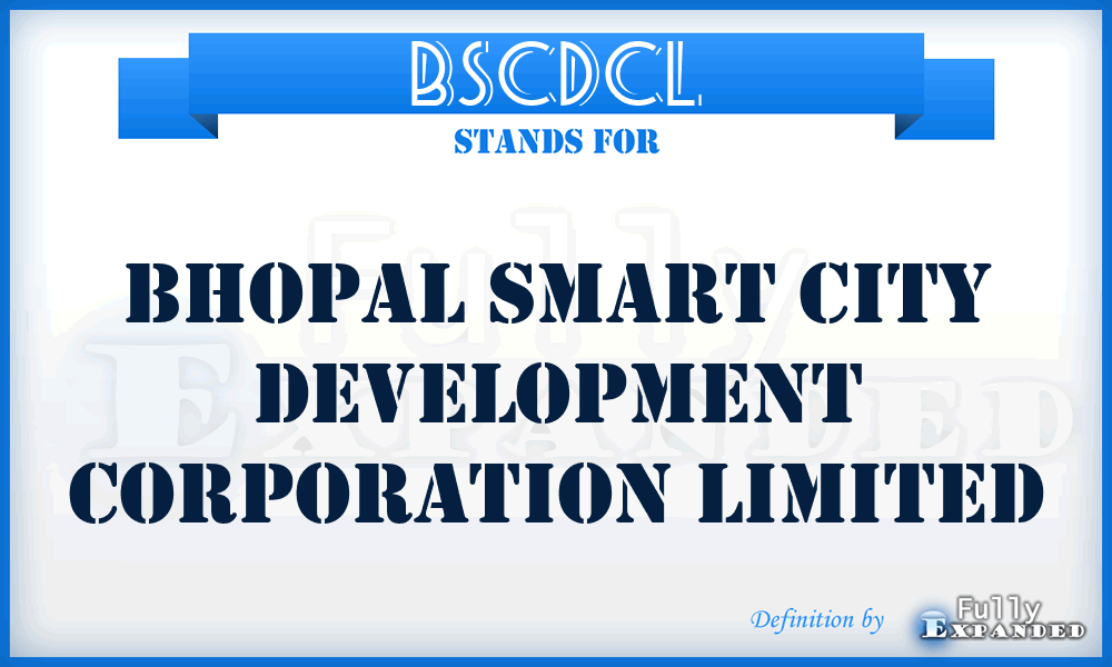 BSCDCL - Bhopal Smart City Development Corporation Limited