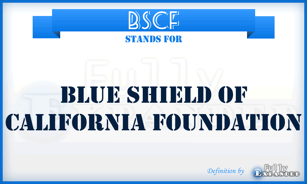 BSCF - Blue Shield of California Foundation