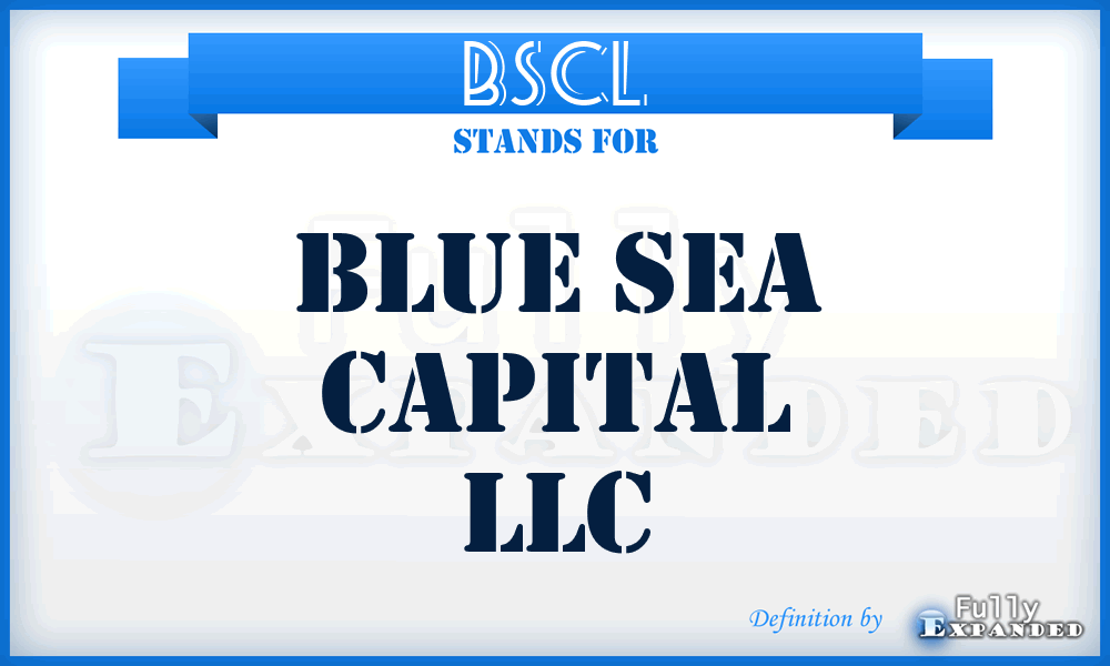 BSCL - Blue Sea Capital LLC