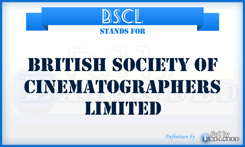 BSCL - British Society of Cinematographers Limited
