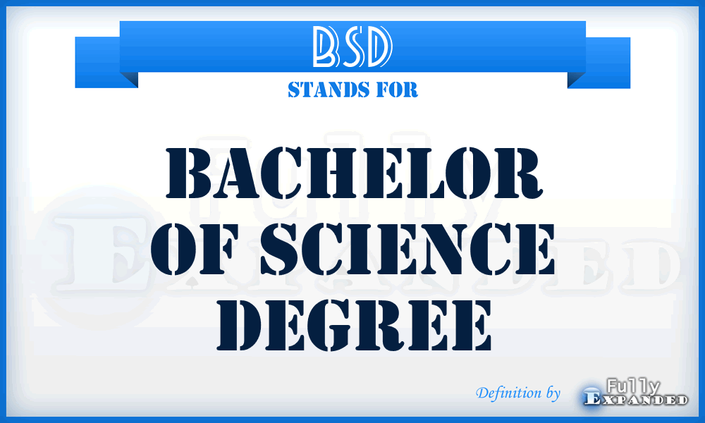 BSD - Bachelor of Science Degree