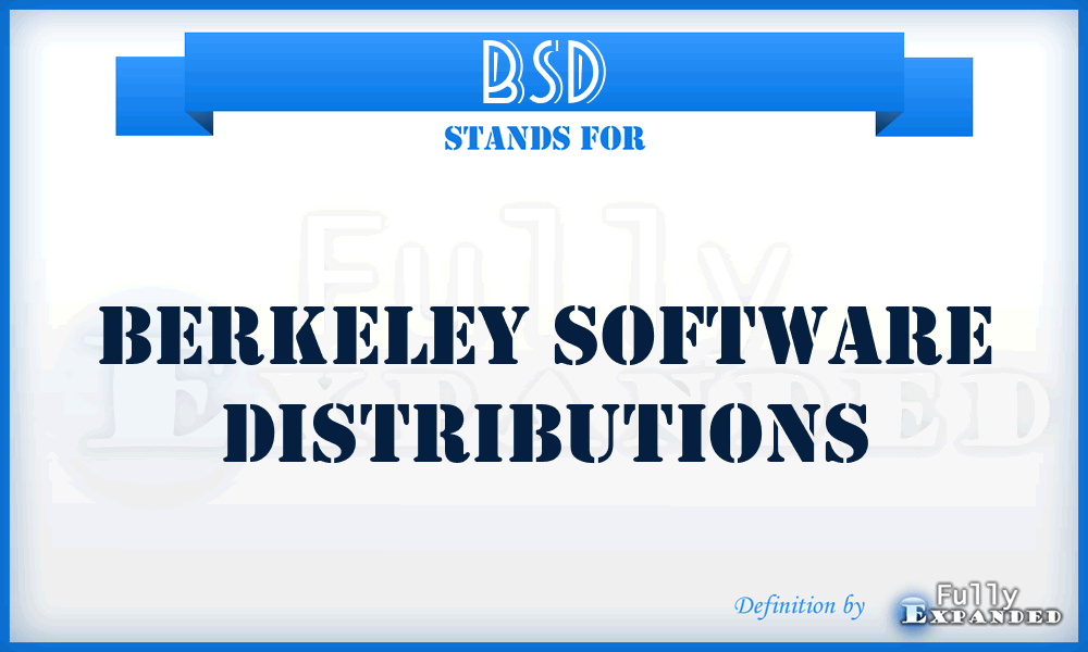 BSD - Berkeley Software Distributions
