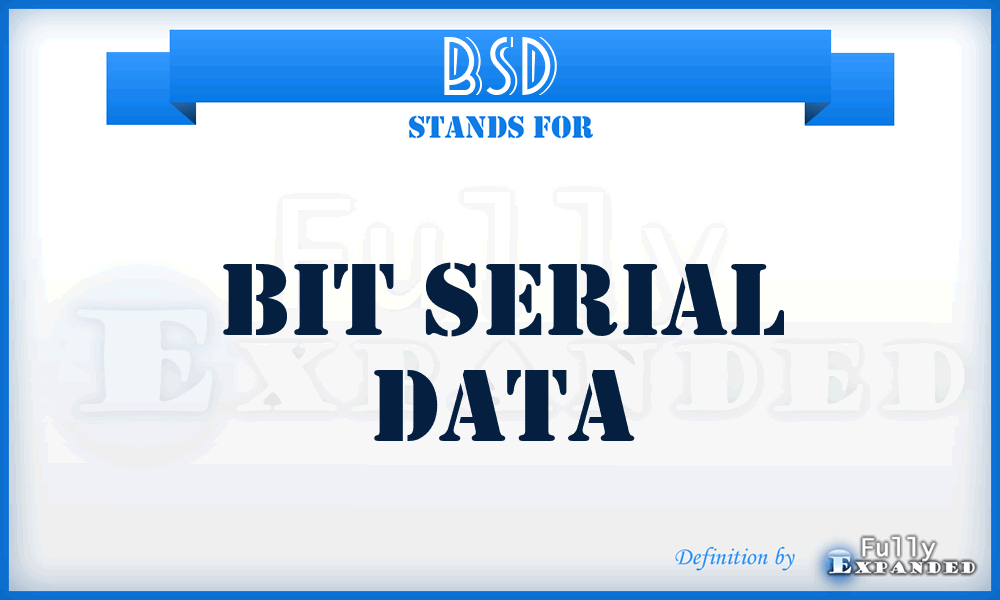 BSD - Bit Serial Data