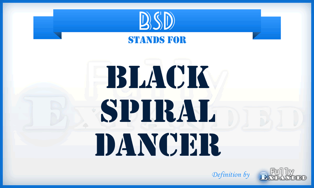 BSD - Black Spiral Dancer