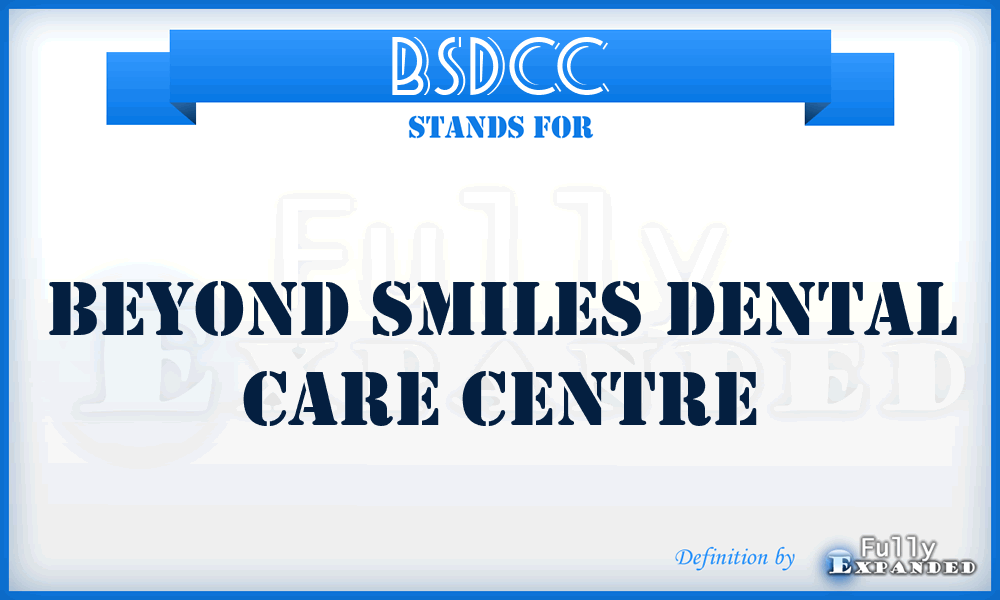 BSDCC - Beyond Smiles Dental Care Centre