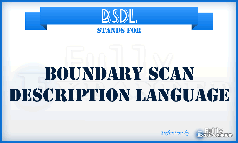 BSDL - Boundary Scan Description Language