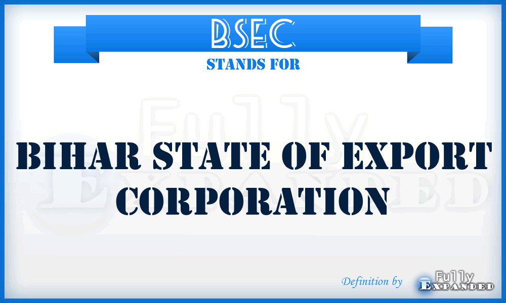 BSEC - Bihar State of Export Corporation