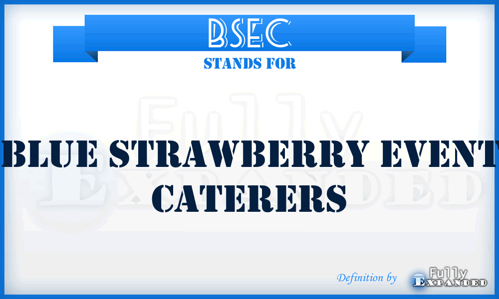 BSEC - Blue Strawberry Event Caterers