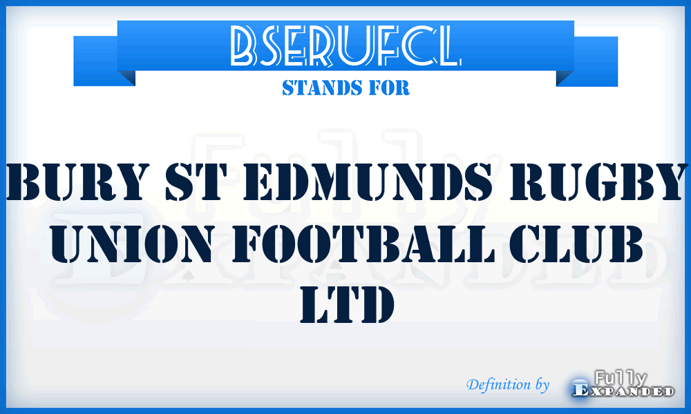 BSERUFCL - Bury St Edmunds Rugby Union Football Club Ltd