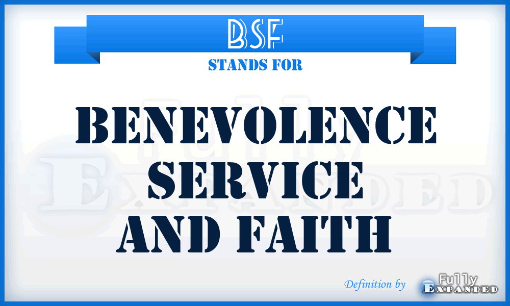 BSF - Benevolence Service and Faith