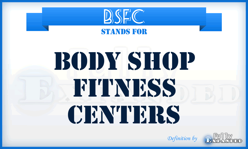 BSFC - Body Shop Fitness Centers
