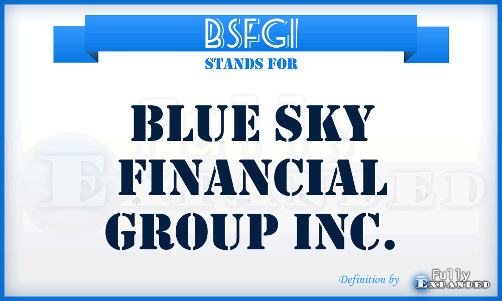 BSFGI - Blue Sky Financial Group Inc.