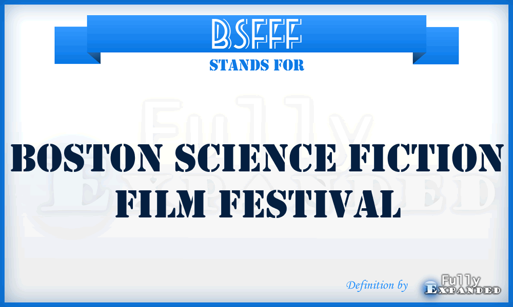 BSFFF - Boston Science Fiction Film Festival