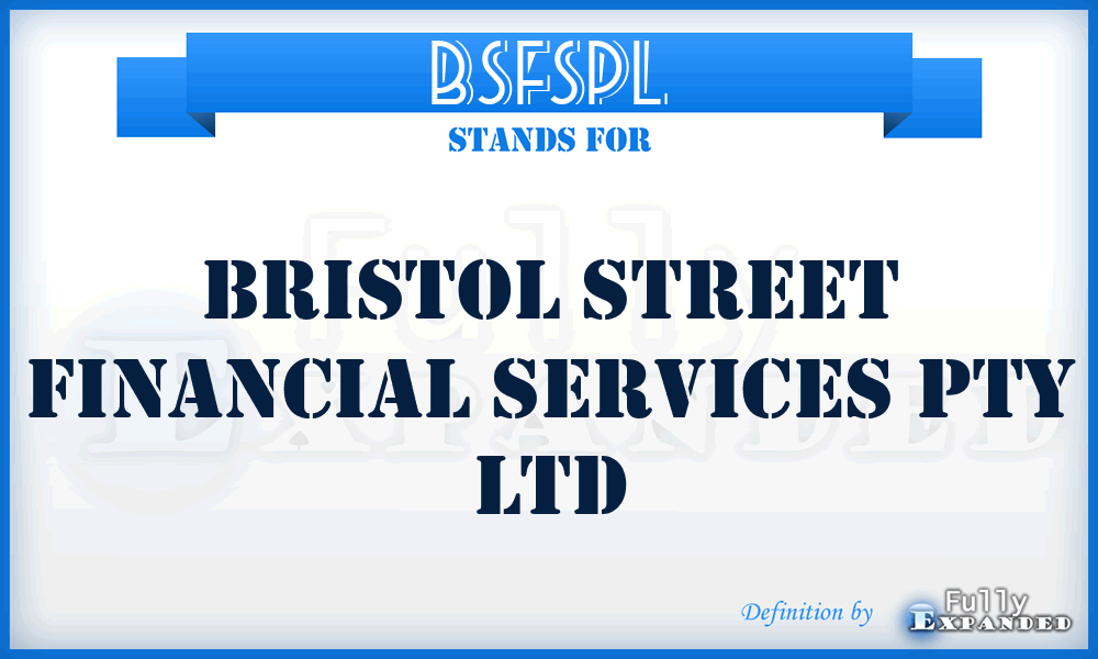 BSFSPL - Bristol Street Financial Services Pty Ltd