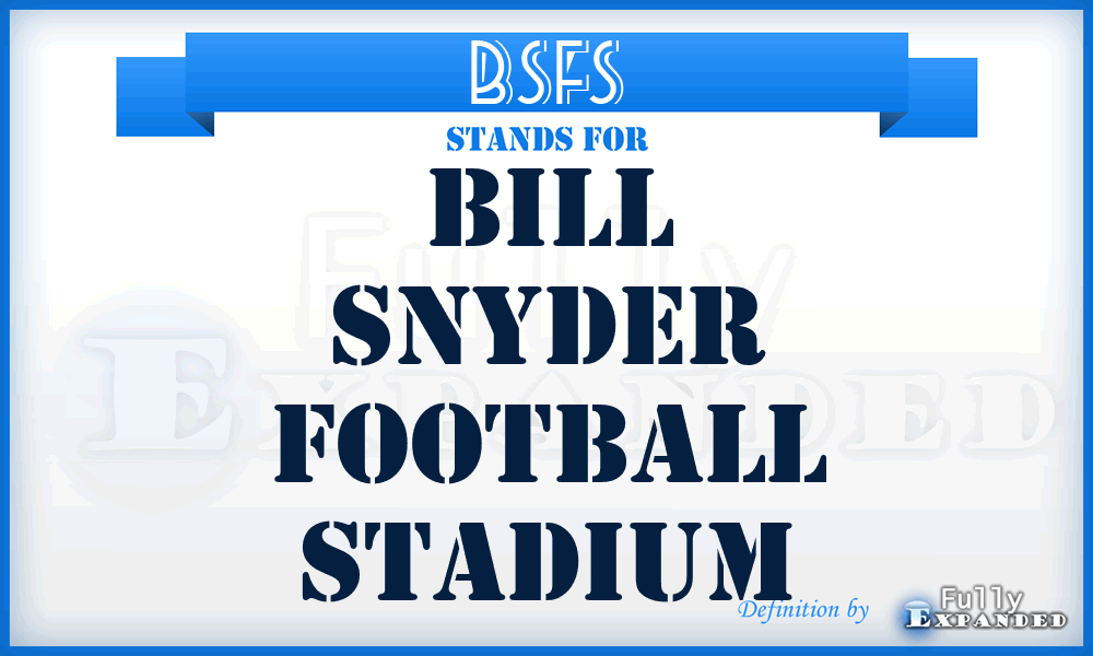 BSFS - Bill Snyder Football Stadium