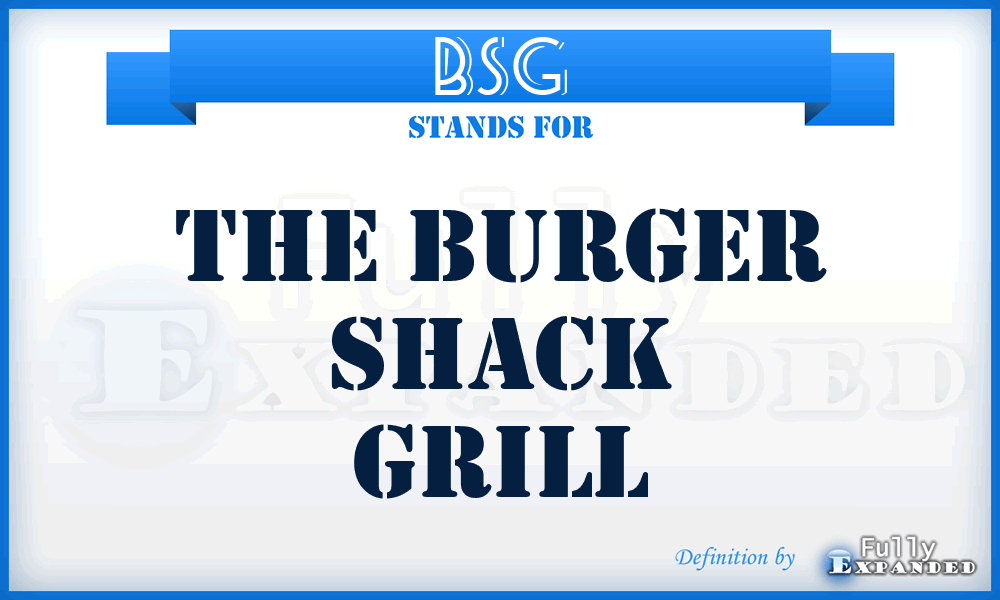 BSG - The Burger Shack Grill