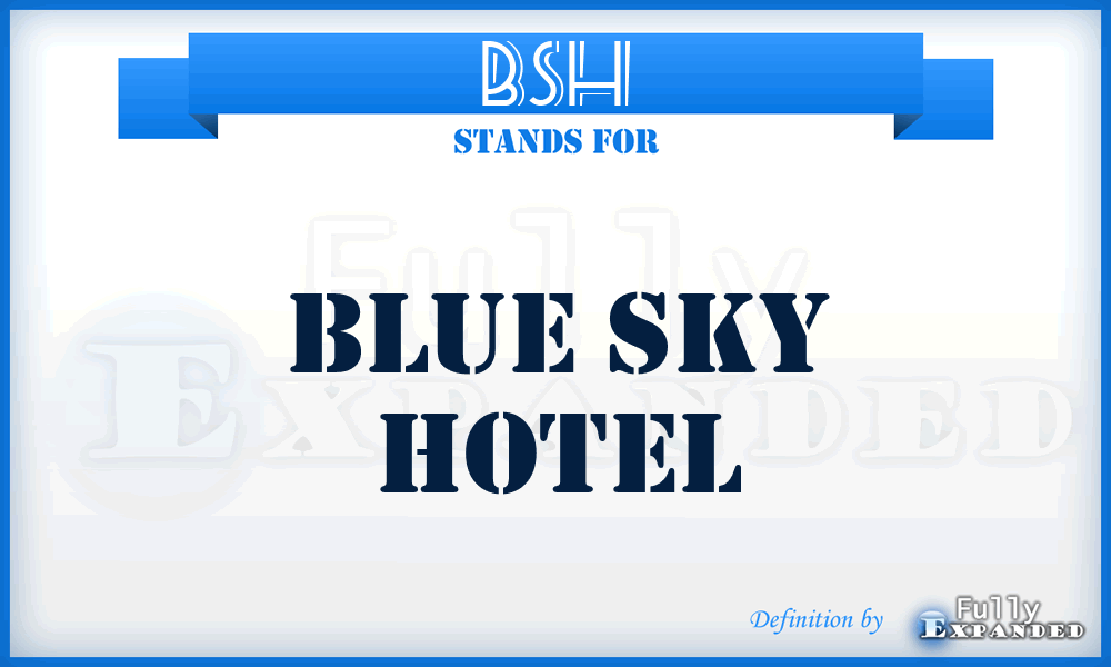 BSH - Blue Sky Hotel