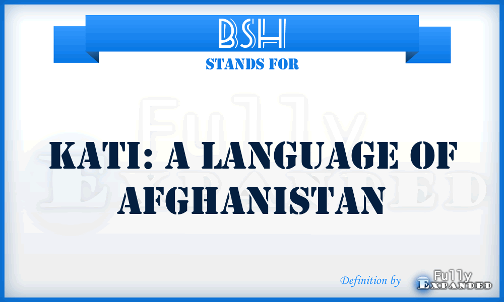 BSH - KATI: a language of Afghanistan