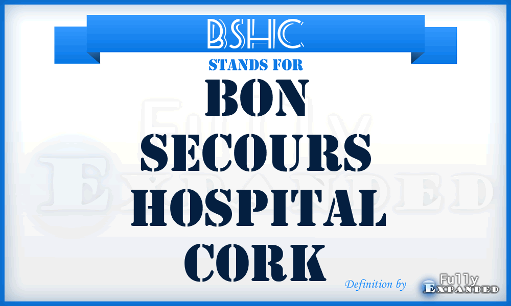 BSHC - Bon Secours Hospital Cork