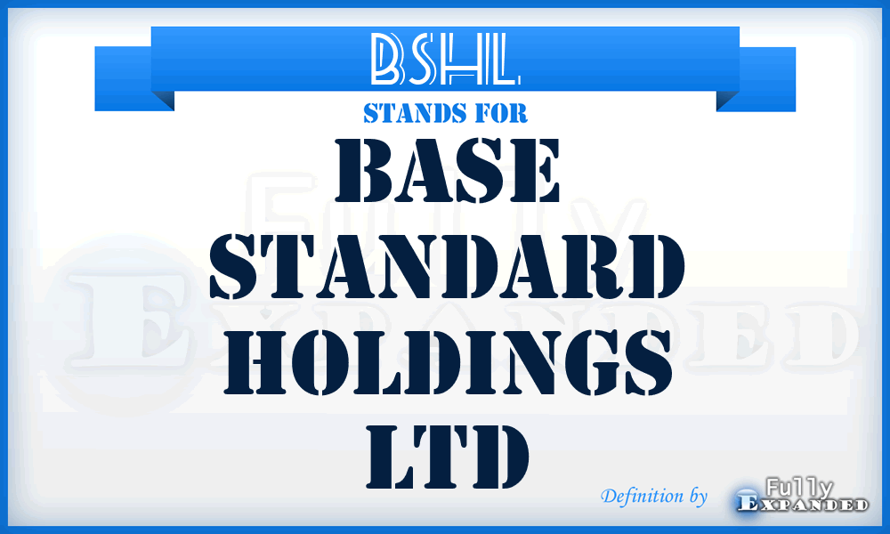 BSHL - Base Standard Holdings Ltd