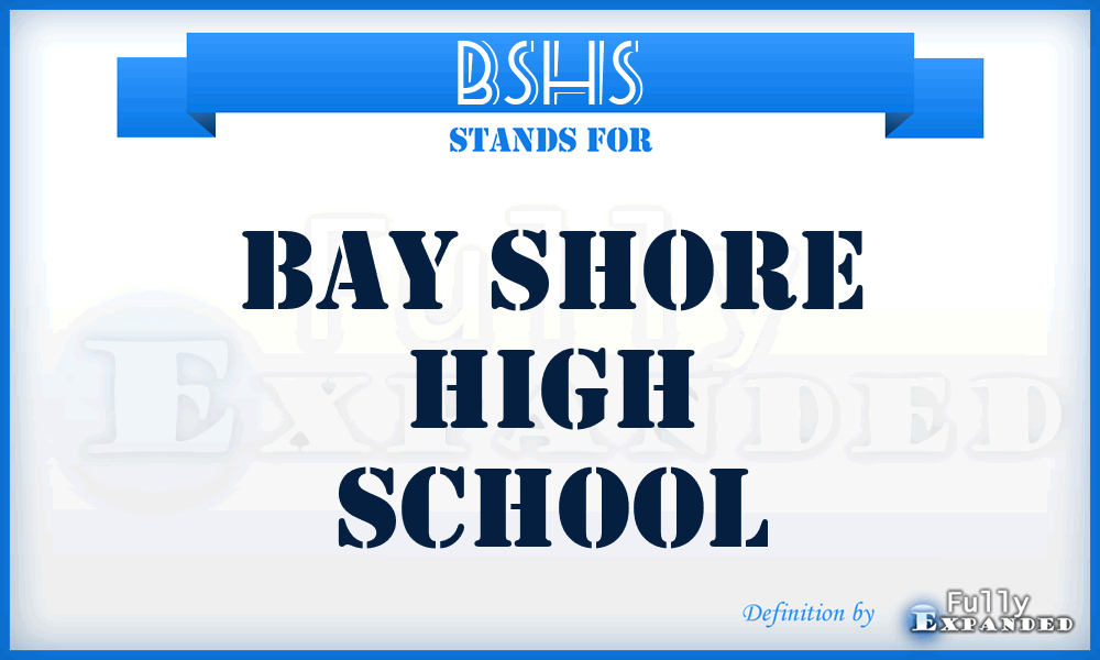 BSHS - Bay Shore High School
