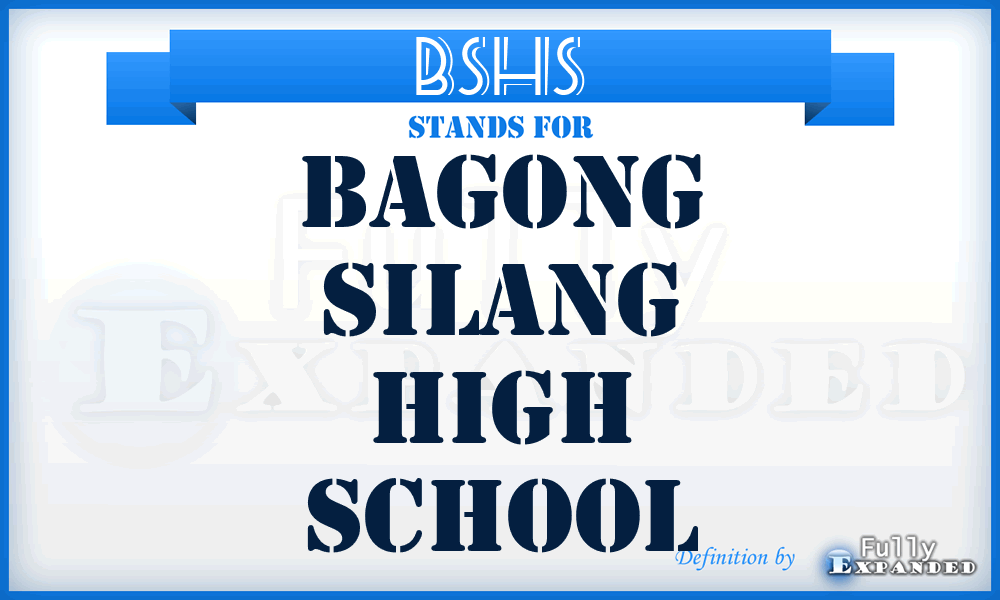 BSHS - Bagong Silang High School