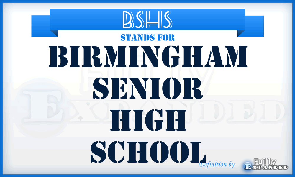 BSHS - Birmingham Senior High School