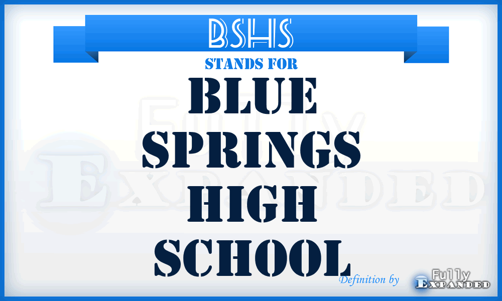 BSHS - Blue Springs High School