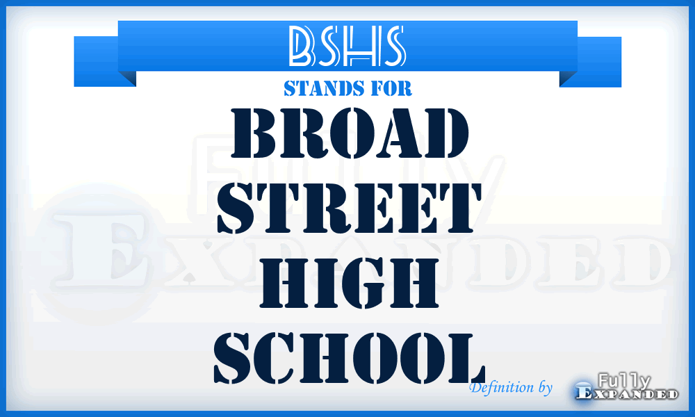 BSHS - Broad Street High School
