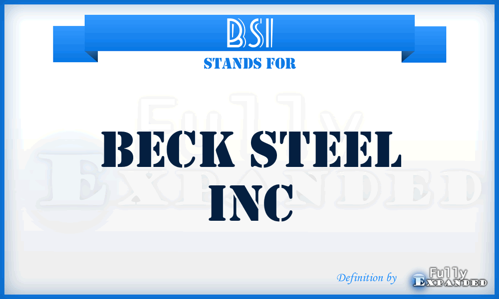 BSI - Beck Steel Inc