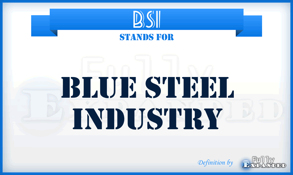 BSI - Blue Steel Industry
