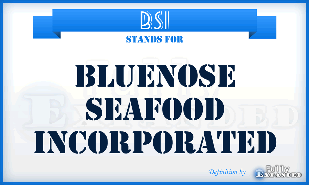 BSI - Bluenose Seafood Incorporated