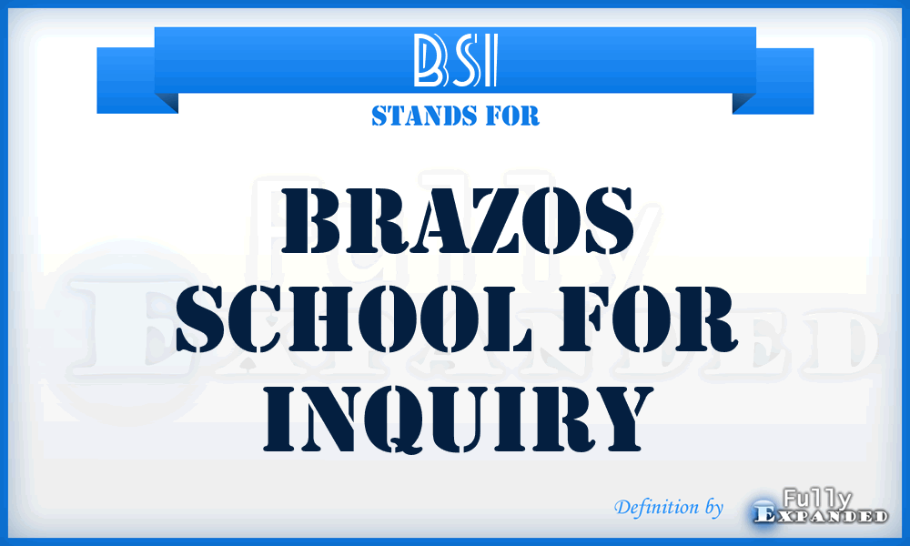 BSI - Brazos School for Inquiry