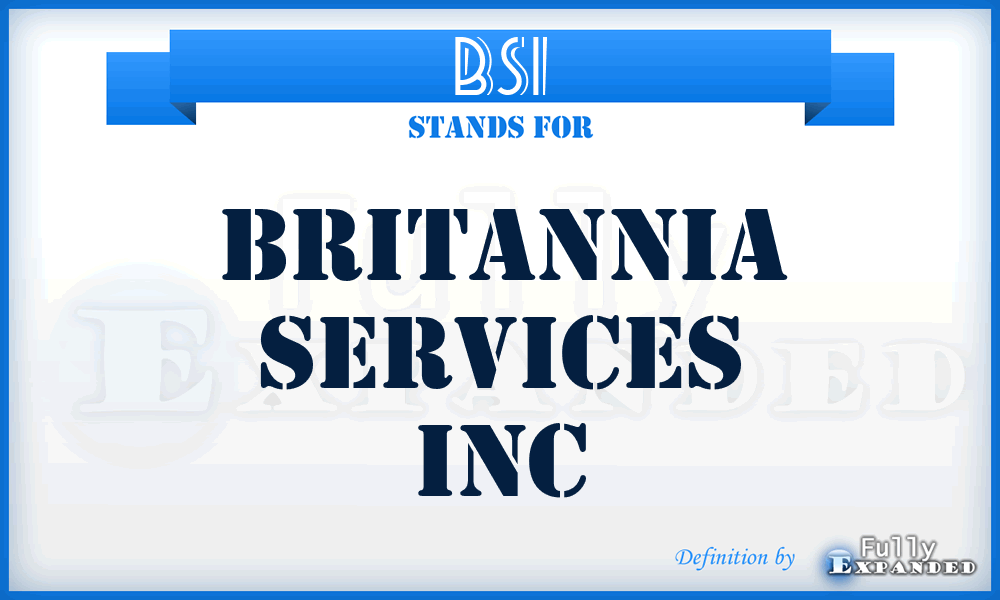 BSI - Britannia Services Inc