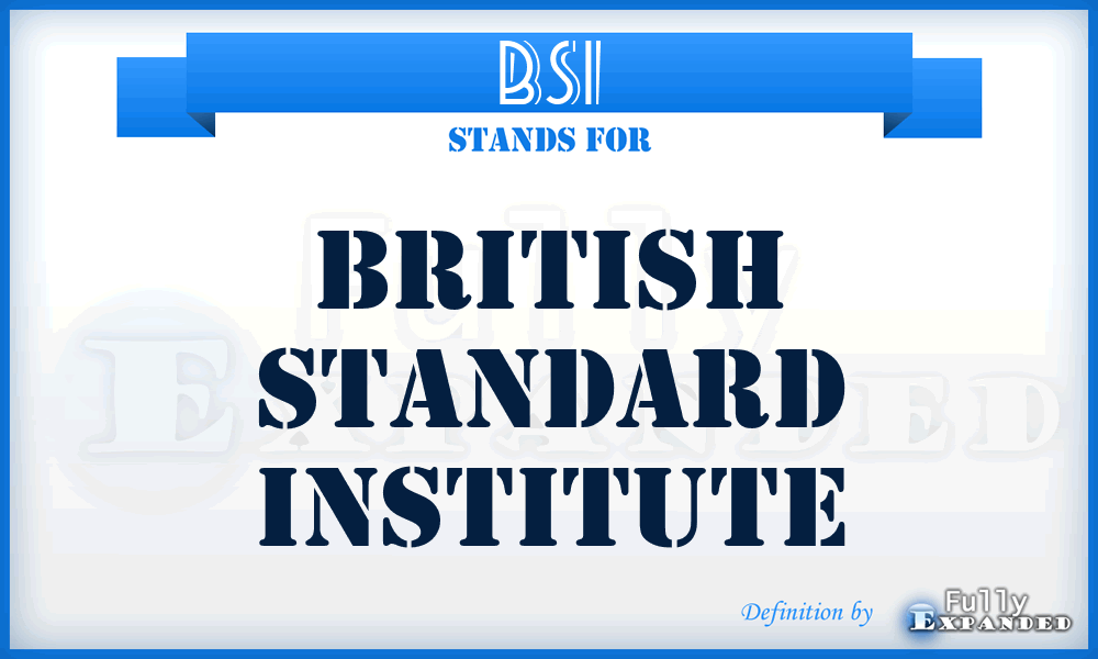 BSI - British Standard Institute