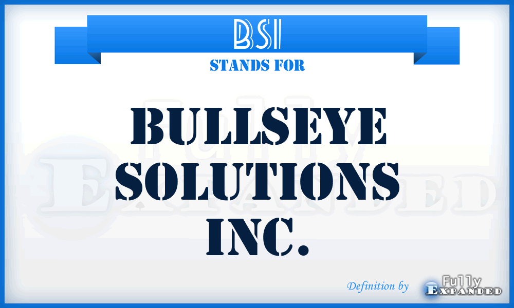 BSI - Bullseye Solutions Inc.