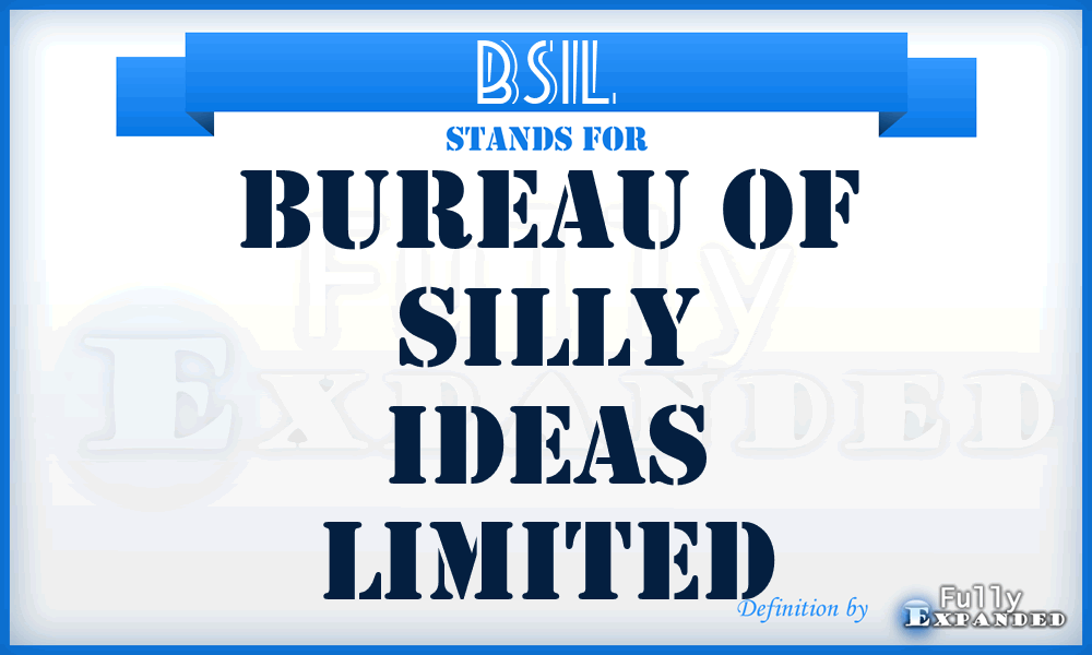 BSIL - Bureau of Silly Ideas Limited